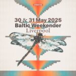 Baltic Weekender 2025 Baltic Triangle
