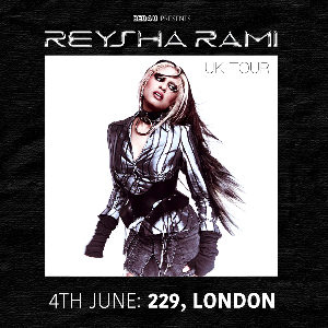 BEG 4 U Presents: Reysha Rami (LONDON) 229 DANCE AND CLUBS