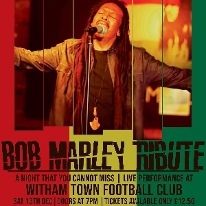 Bob Marley Tribute Night - Witham Witham Town Football Club OTHER MUSIC