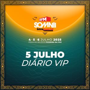 RFM SOMNII INTERMARCHÉ - 5 JUL VIP Praia do Relógio FESTIVAL