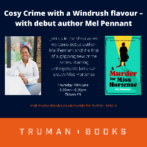 Cosy Crime & Windrush flavour-with Mel Pennant Truman Books SPECIAL EVENTS