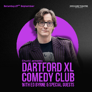 Dartford XL Comedy Club With Ed Byrne Orchard West Theatre COMEDY