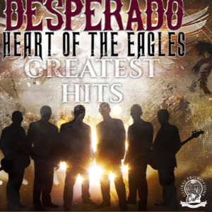 DESPERADO - HEART OF THE EAGLES The Earl Haig Memorial Club ROCK