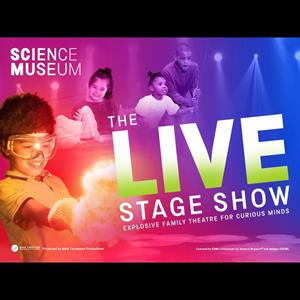 Science Museum The Live Stage Show Bath Forum SPECIAL EVENTS