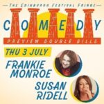 Edinburgh Previews: Frankie Monroe + Susan Ridell The Old Woollen FESTIVAL