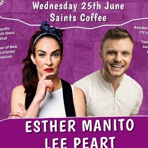 Esther Manito & Lee Peart (WIP) Saints Coffee COMEDY