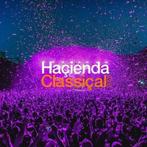 Hacienda Classical - Sounds Of The City Castlefield Bowl OTHER MUSIC