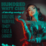 Hundred Watt Club - Burlesque & Cabaret Gloucester Guildhall SPECIAL EVENTS