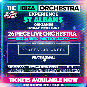 Ibiza Orchestra Experience - St Albans Oaklands FESTIVAL