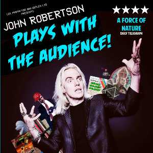 John Robertson's Plays with his Audience in Southa The Attic COMEDY