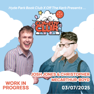 Josh Jones & Christopher Macarthur-Boyd WIP Hyde Park Book Club COMEDY