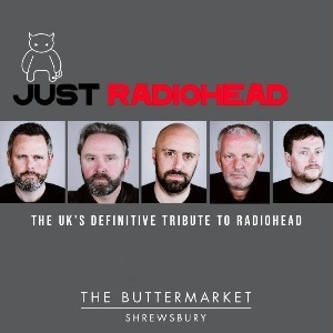 JUST RADIOHEAD - the ultimate tribute to Radiohead The Buttermarket ROCK