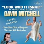Look who it isnae- An Audience with Gavin Mitchell The Glee Club SPECIAL EVENTS