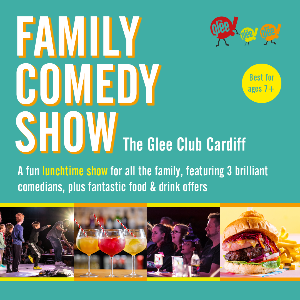 Lunchtime Family Comedy Show (5+) The Glee Club COMEDY
