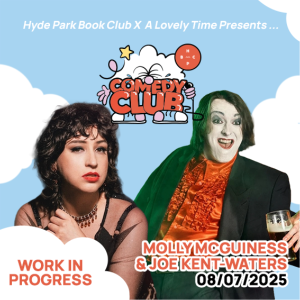 Molly McGuinness & Joe Kent-Walters WIP Hyde Park Book Club COMEDY