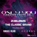 ONLY YOU - FORBIDDEN FRUITS VOL.1 - ALBUM LAUNCH The Classic Grand - Lounge DANCE AND CLUBS