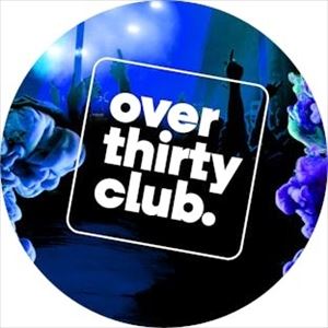 OVER 30's CLUB - Daytime Clubbing - London E1 DANCE AND CLUBS