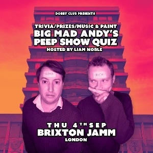 Peep Show Quiz with Big Mad Andy Brixton Jamm COMEDY