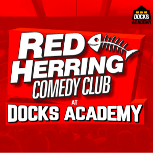 Red Herring Comedy Club Docks Academy COMEDY