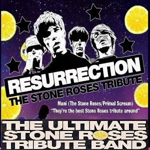 RESURRECTION  THE ULTIMATE STONE ROSES TRIBUTE Chantry Brewery Tap n Venue POP