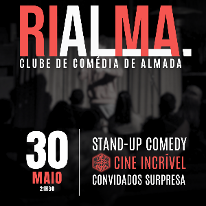 RIALMA - CLUBE COMÉDIA DE ALMADA CINE INCRÍVEL COMEDY