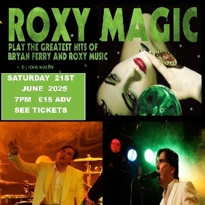 ROXY MAGIC - THE MUSIC OF ROXY MUSIC Chantry Brewery Tap n Venue OTHER MUSIC