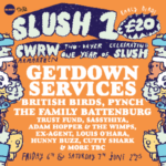SLUSH 1 festival headlined by Getdown Services CWRW FESTIVAL
