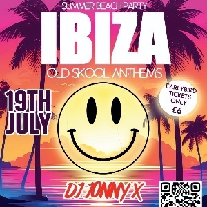 SUMMER BEACH PARTY: IBIZA OLD SKOOL ANTHEMS The Factory Live DANCE AND CLUBS