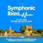 Symphonic Ibiza at Rochester Castle Rochester Castle FESTIVAL