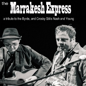 The Marrakesh Express - Tribute Crosby Stills Nash Alexander's Live ROCK
