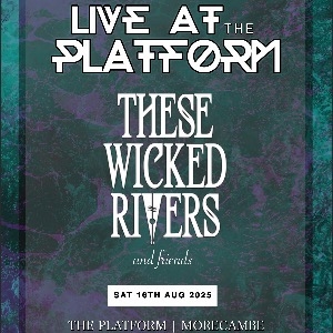 These Wicked Rivers + friends Live at The Platform The Platform ROCK