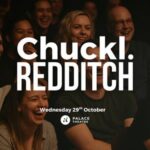Chuckl. Redditch With Special Guest Headliners Palace Theatre COMEDY