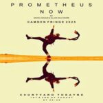 Prometheus NOW The Courtyard Theatre THEATRE
