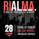 RIALMA - CLUBE COMÉDIA DE ALMADA - STAND-UP COMEDY CINE INCRÍVEL COMEDY