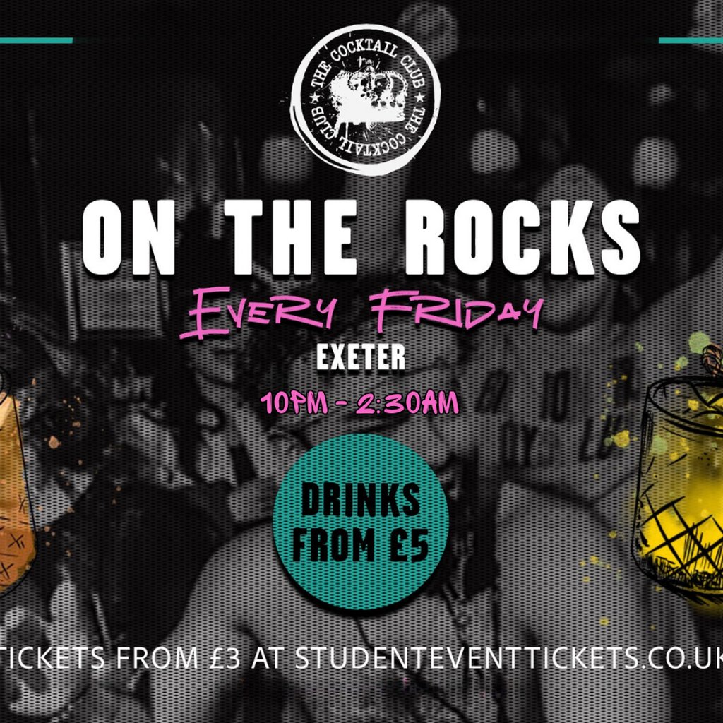 On The Rocks @ The Cocktail Club Exeter – Every Friday