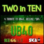 Two In Ten - a tribute to UB40 - Reggae - Ska Two In Ten - a tribute to UB40 - Reggae - Ska Romford United Services Social Club ROMFORD