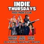INDIE THURSDAYS - Free Indie Club! INDIE THURSDAYS - Free Indie Club! Mother Marys Manchester