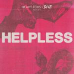 Heavy Foks x Dive presents: HELPLESS DIVE