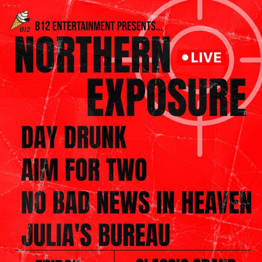 Northern Exposure X B12 Entertainment – Live Showcase