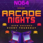 Arcade Nights @ NQ64 Soho - Every Thursday NQ64 SOHO London
