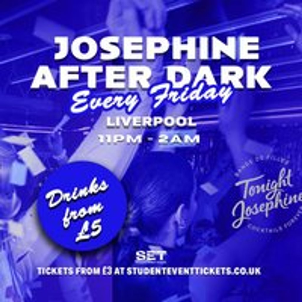 Josephine After Dark @ Tonight Josephine Liverpoo – Every Friday