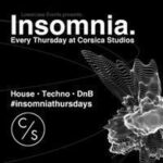 Insomnia London - House x DnB x Techno Corsica Studios London