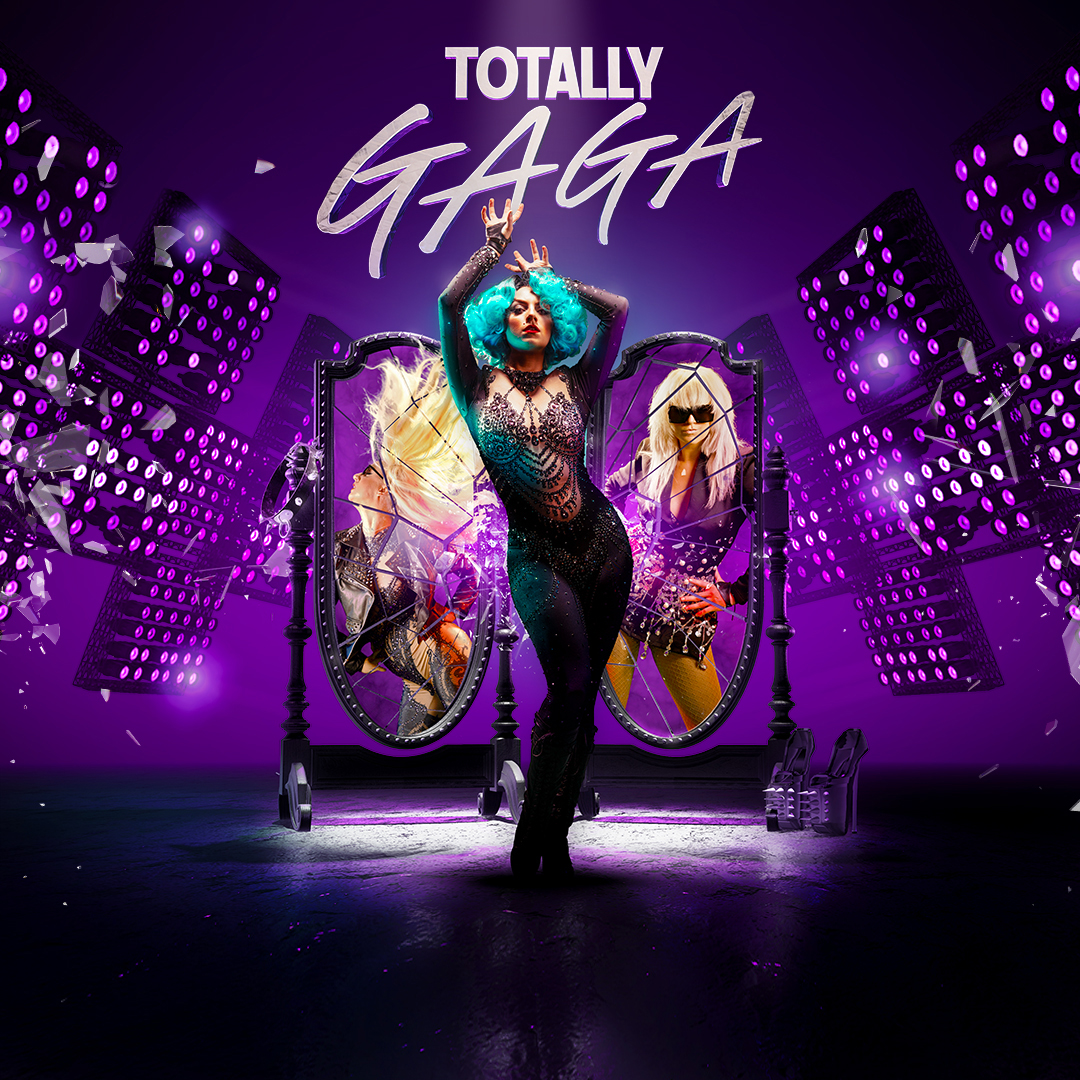 Totally Gaga – The Ultimate Celebration of Lady Gaga