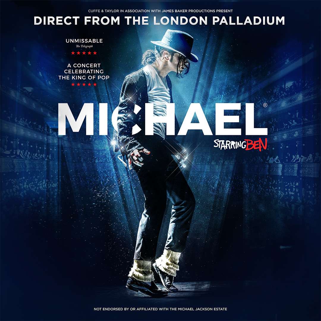 Cuffe & Taylor & James Baker Productions Present Michael Starring Ben: The Magic of Michael Jackson