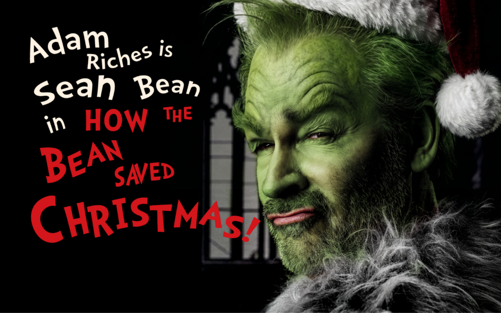Adam Riches is Sean Bean in ‘How the Bean Saved Christmas’