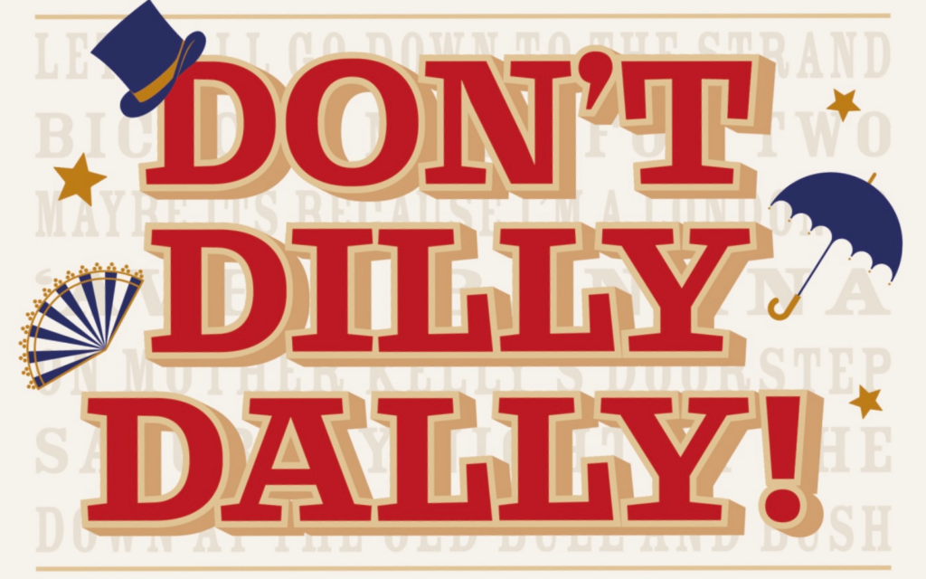 Don’t Dilly Dally