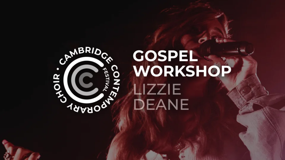 The Cambridge Contemporary Choir Festival – Gospel Workshop with Lizzie Deane