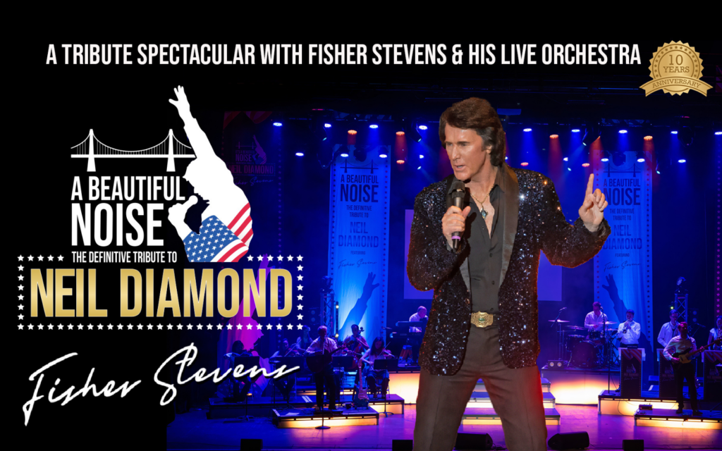 It’s A Beautiful Noise: The Neil Diamond Spectacular With Fisher Stevens & His Orchestra