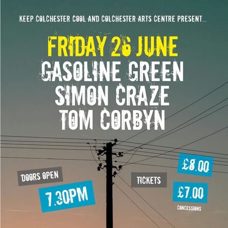 Keep Colchester Cool presents: Gasoline Green + Simon Craze + Tom Corbyn