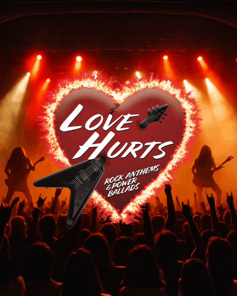 Love Hurts – Rock Anthems & Power Ballads